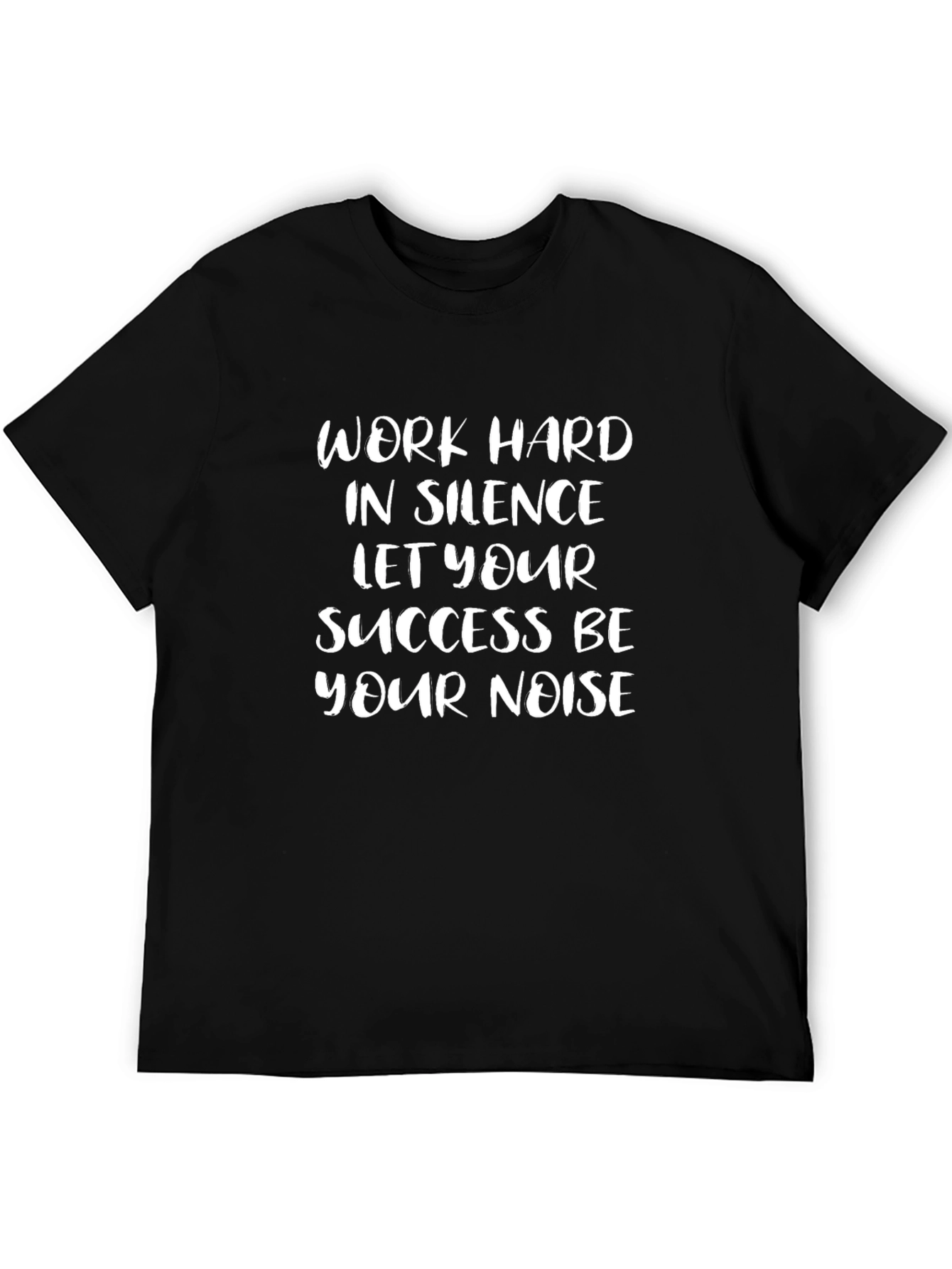 Motivational Quote T-Shirt - Work Hard in Silence