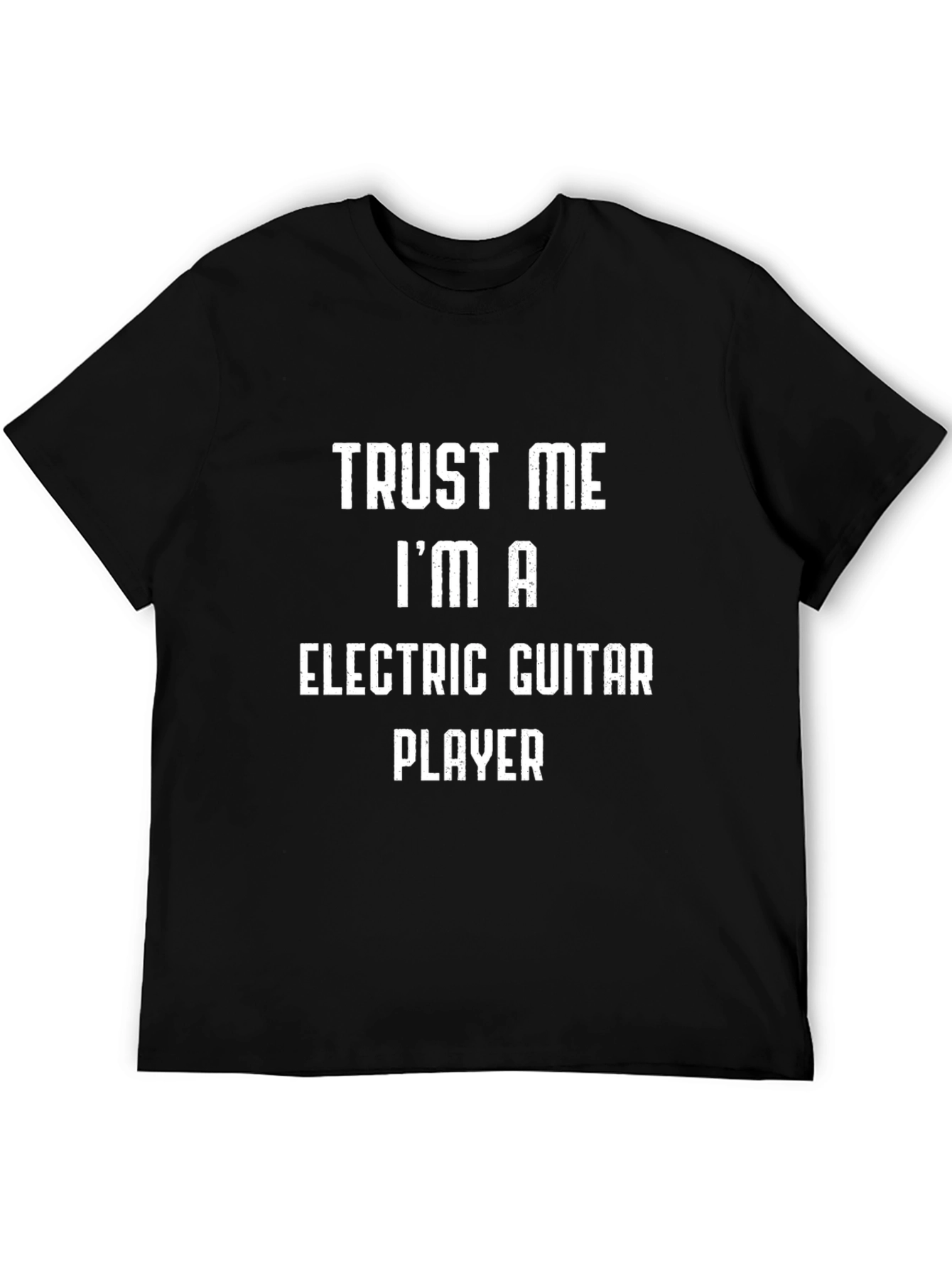 Trust Me Im an Electric Guitar Player T-Shirt