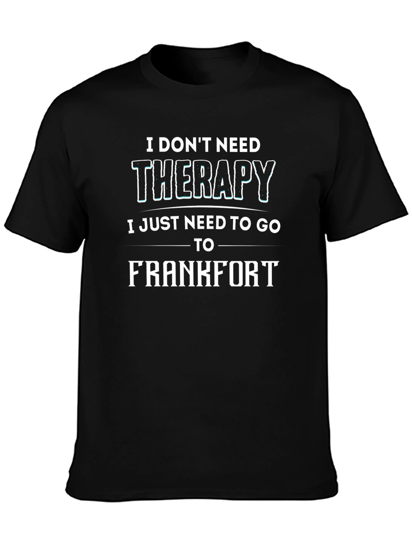 Funny Frankfurt Therapy T-Shirt