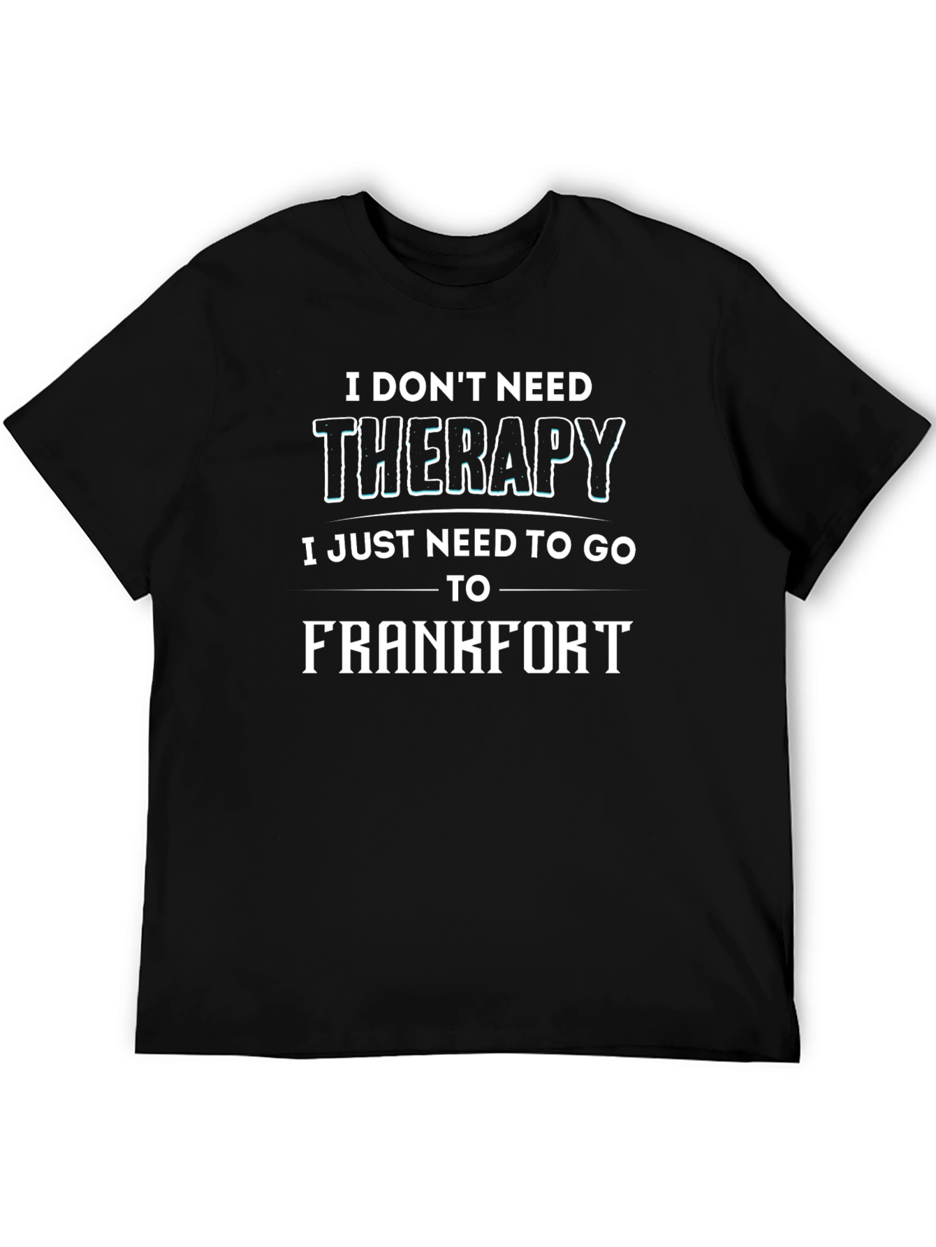Funny Frankfurt Therapy T-Shirt