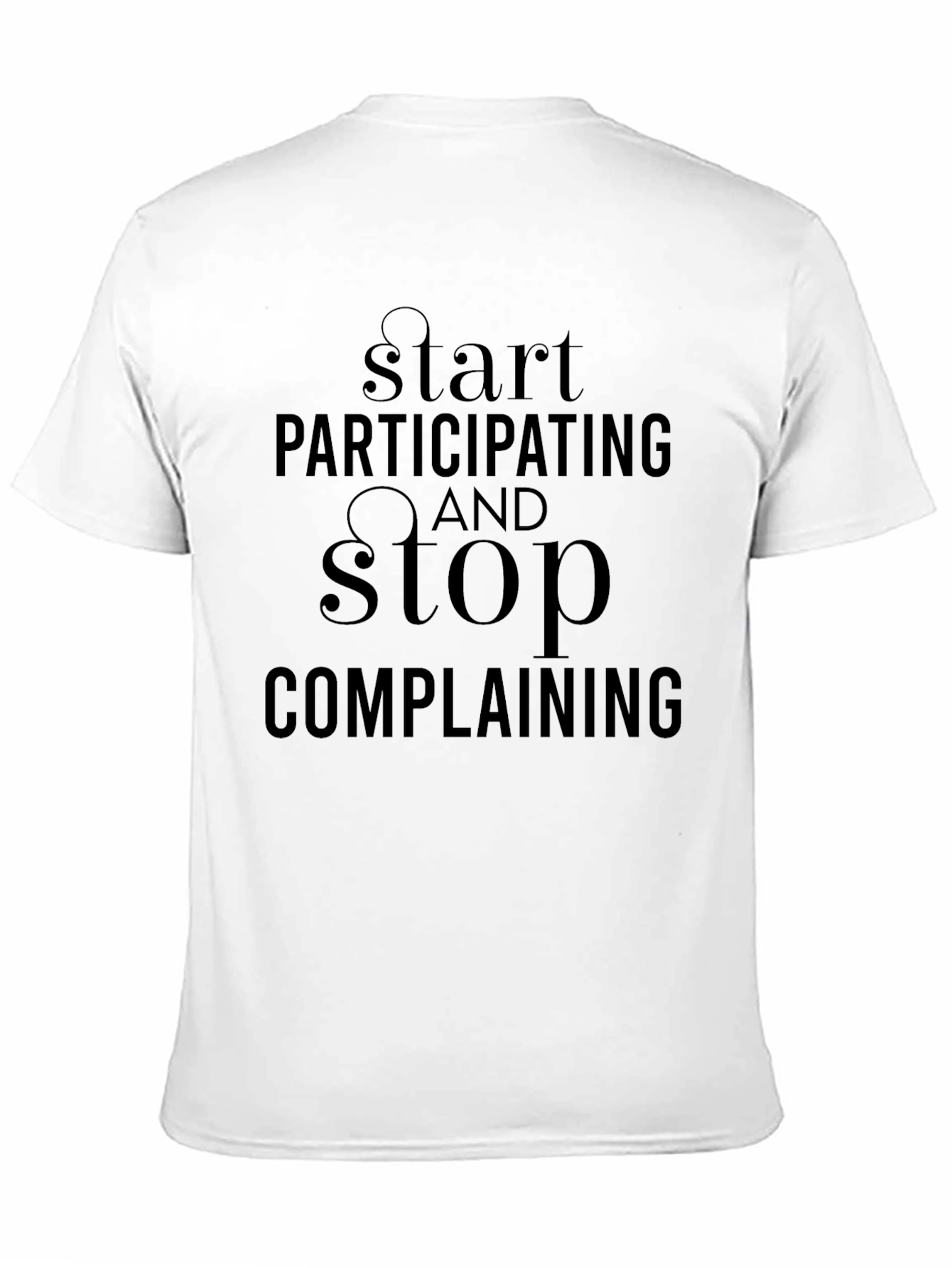 Start Participating T-Shirt - Motivational Black Tee