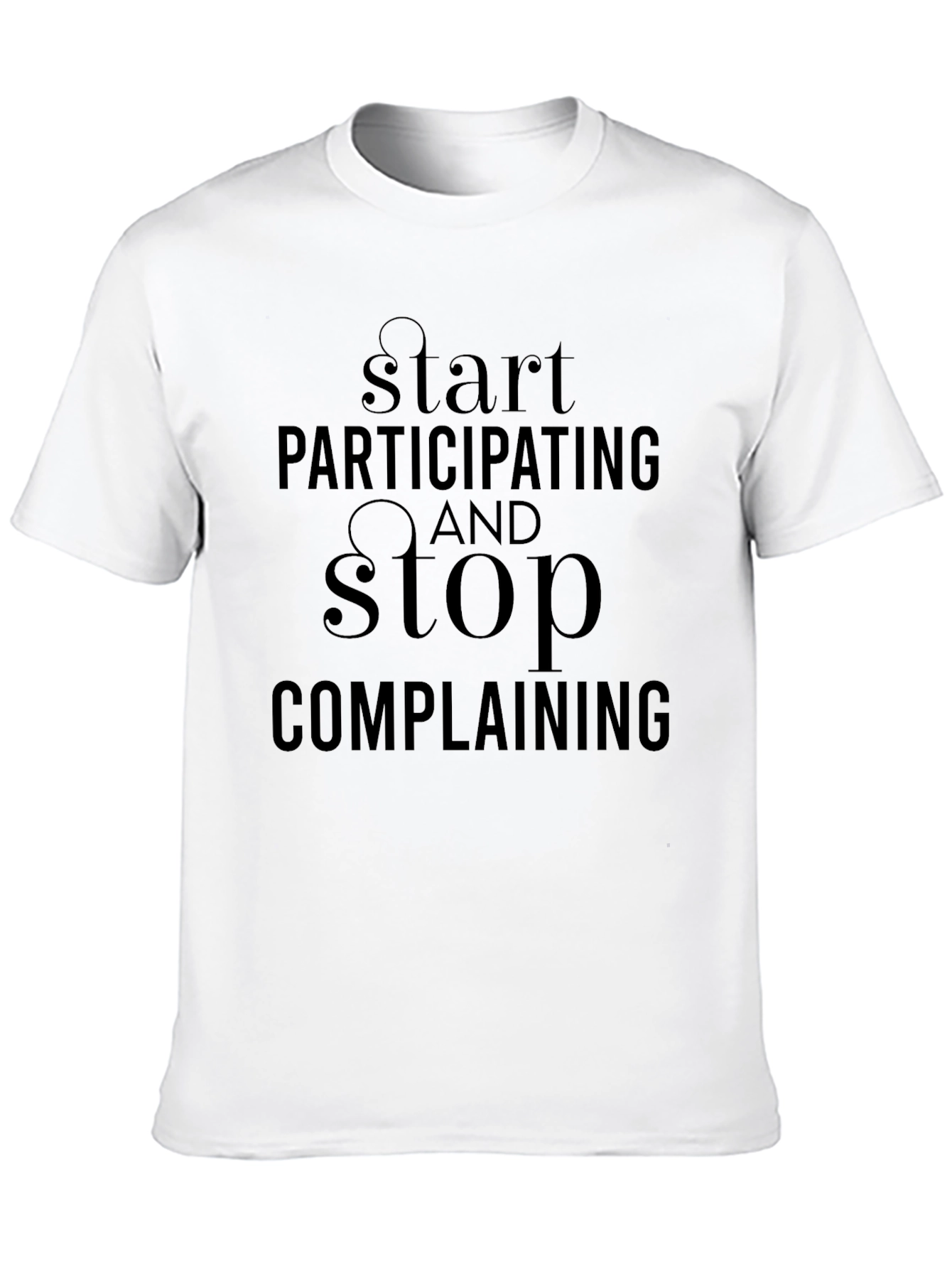 Start Participating T-Shirt - Motivational Black Tee