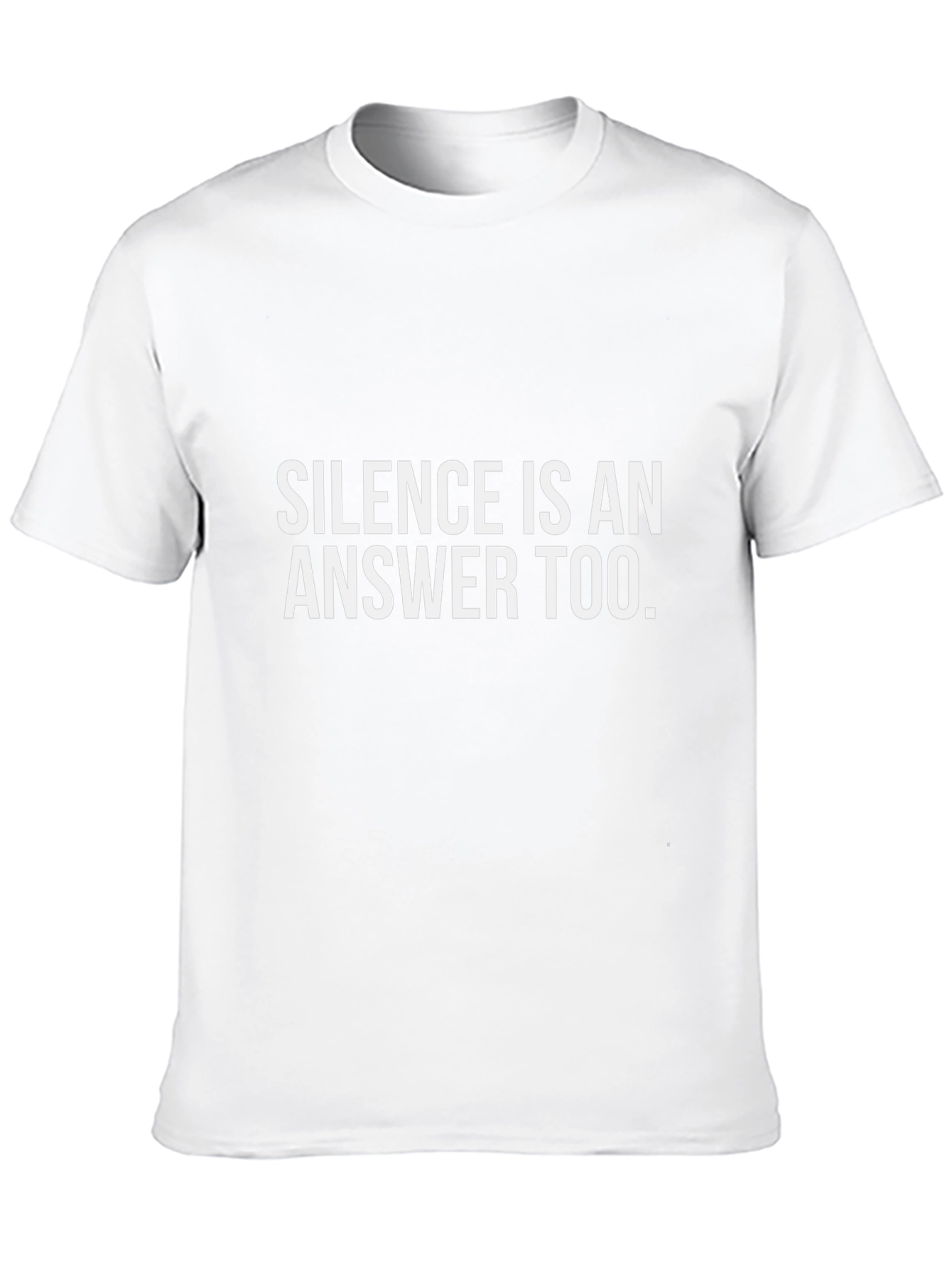Silence Is An Answer Too. Black T-Shirt