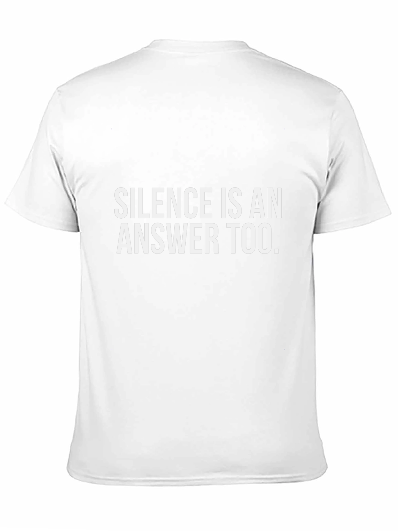 Silence Is An Answer Too. Black T-Shirt