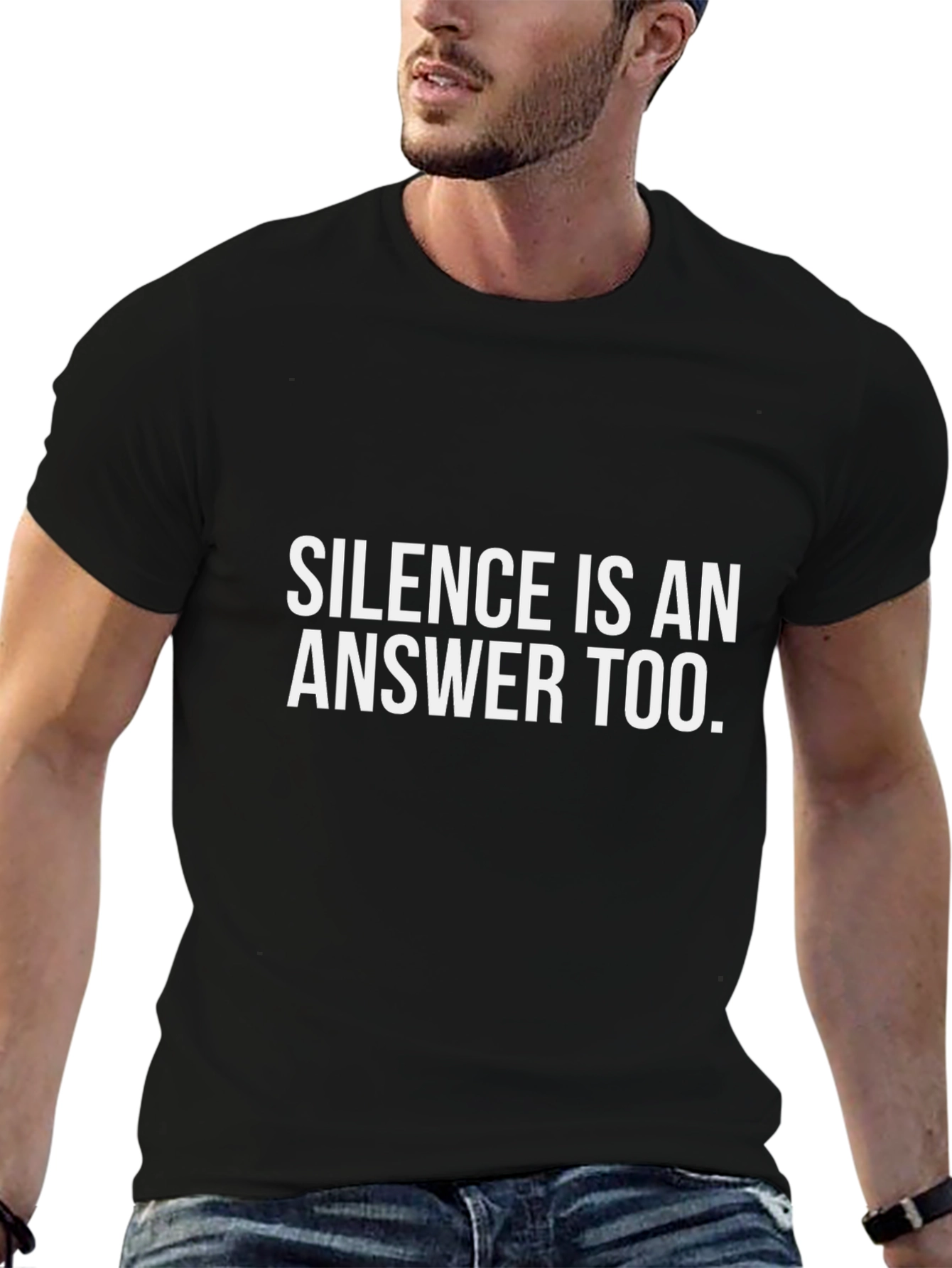Silence Is An Answer Too. Black T-Shirt