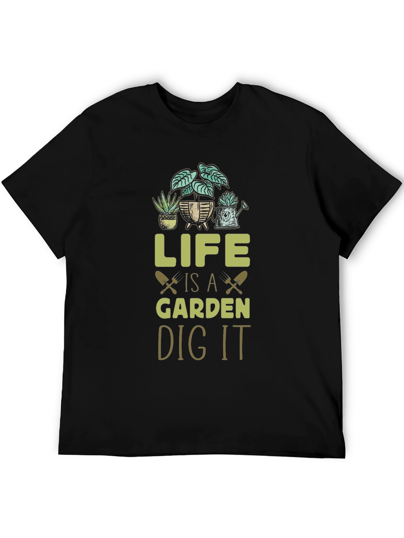 Life is a Garden Dig It Graphic Tee