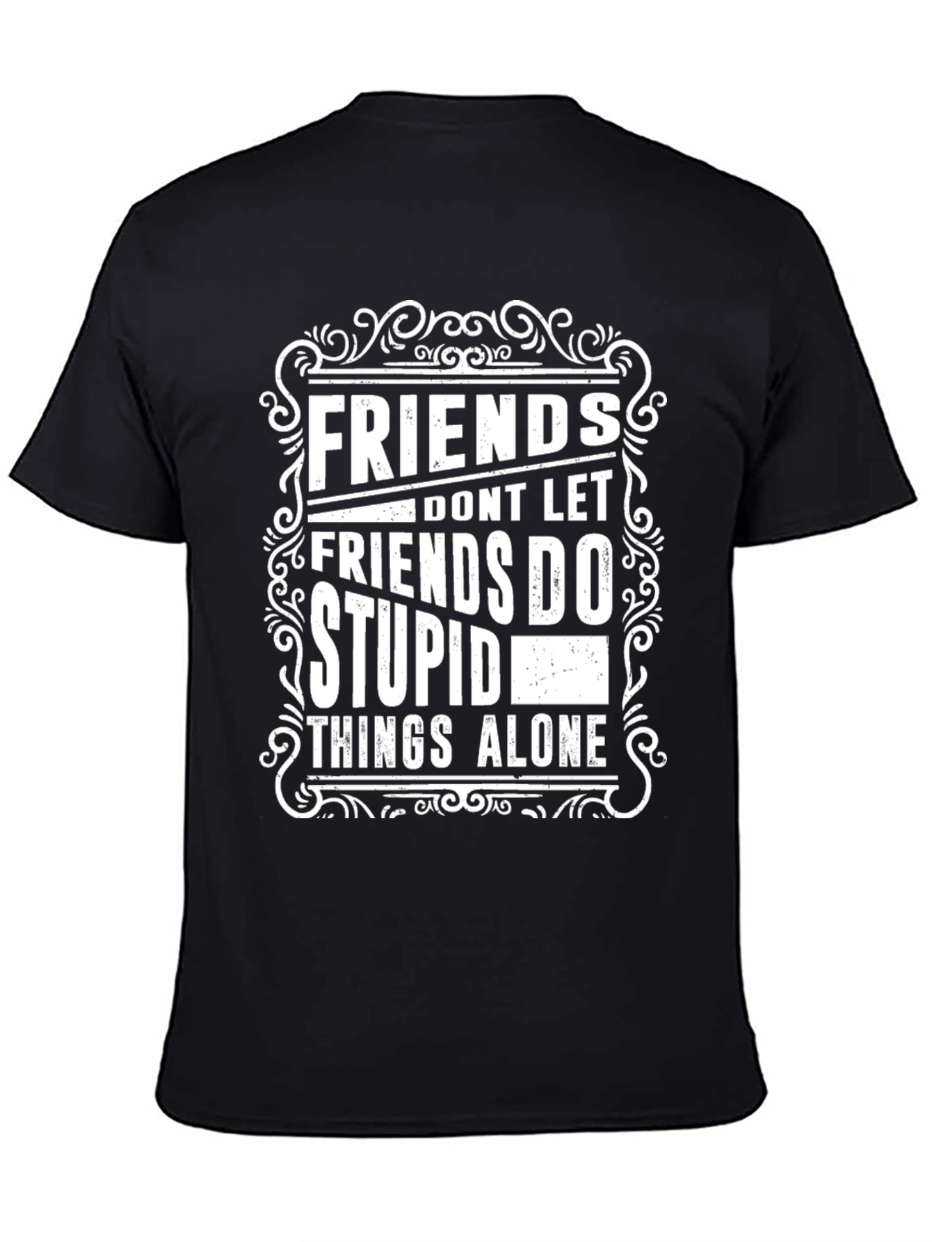 Friends Dont Let Friends T-Shirt