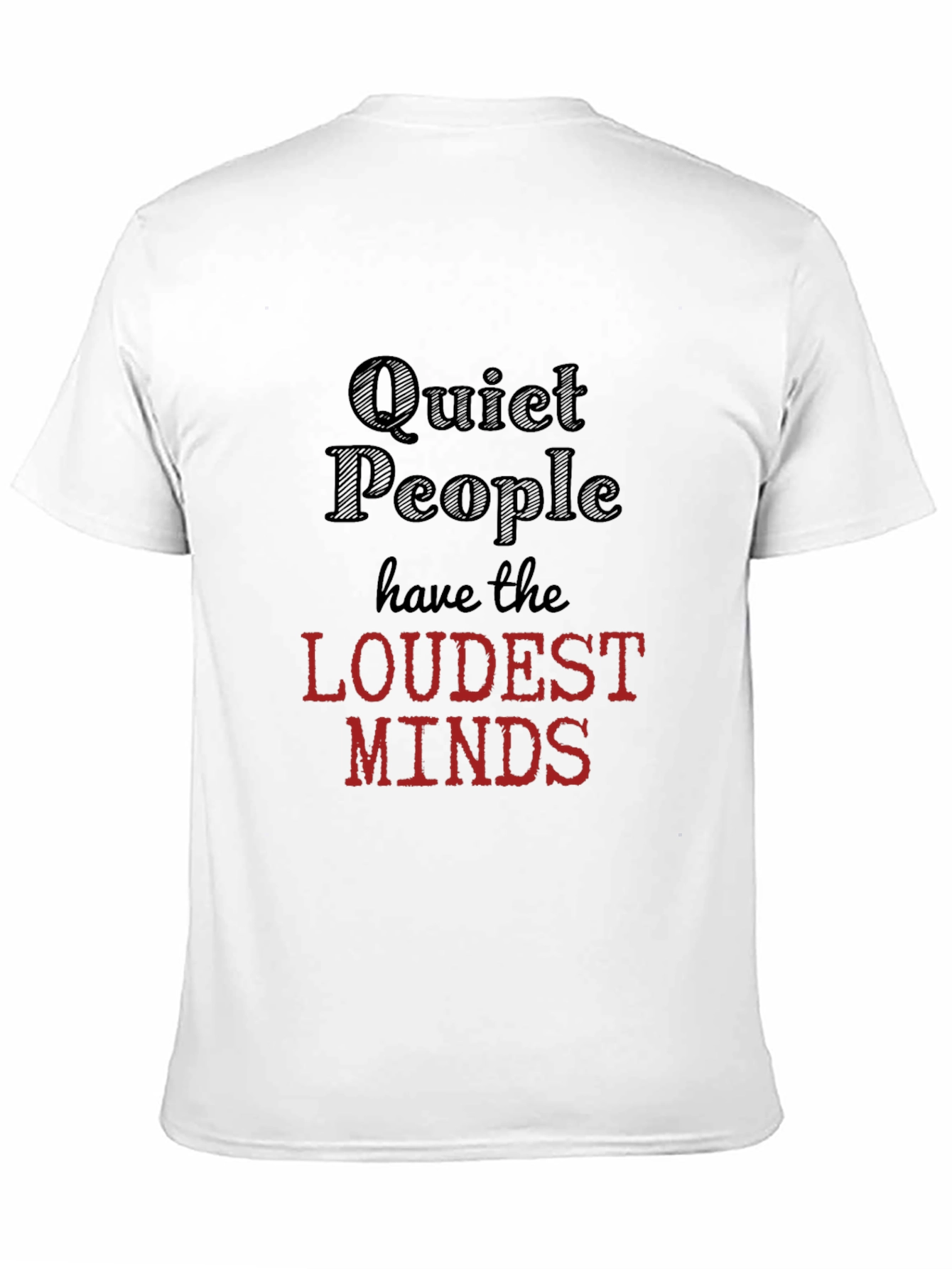Quiet People Loudest Minds Graphic T-Shirt