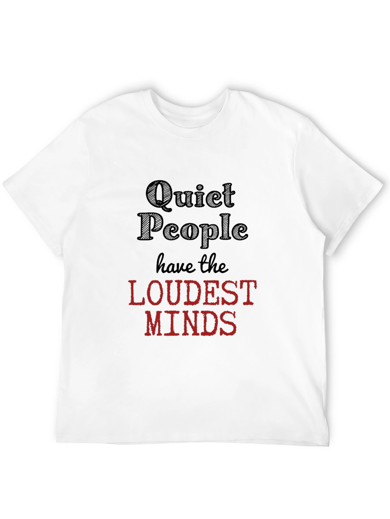 Quiet People Loudest Minds Graphic T-Shirt