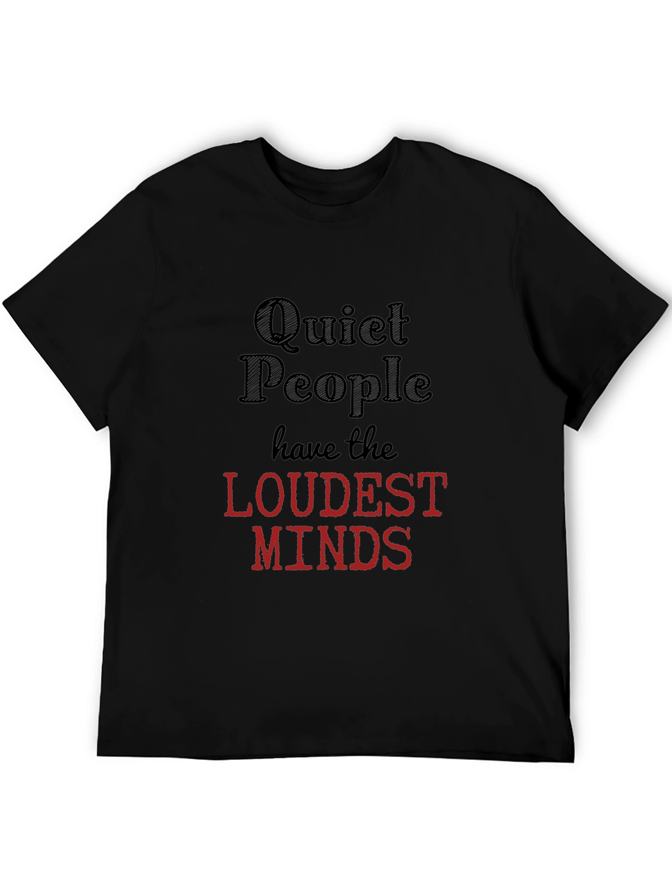 Quiet People Loudest Minds Graphic T-Shirt