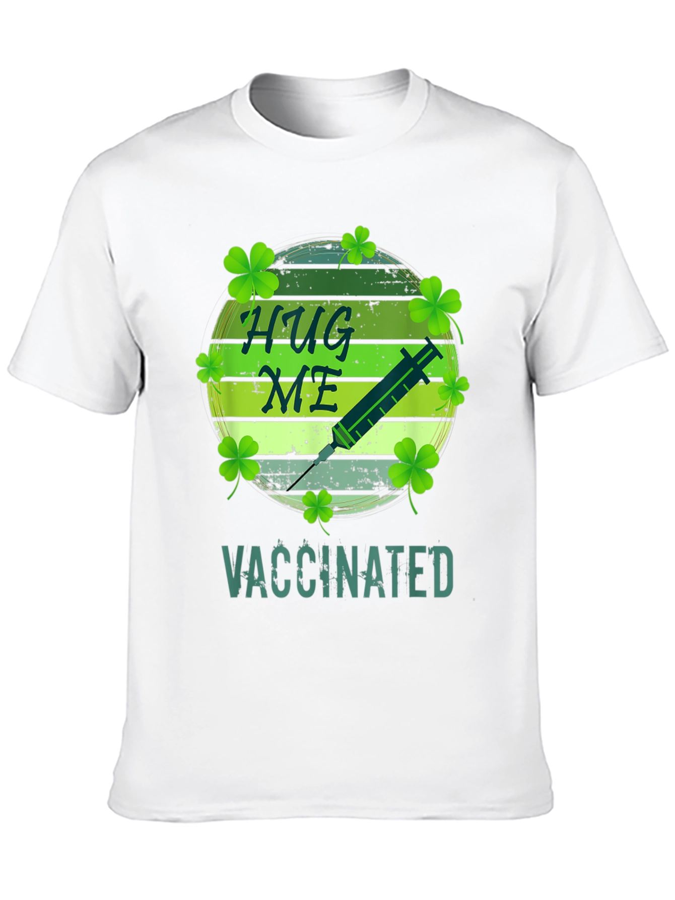 Hug Me Im Vaccinated St. Patricks Day T-Shirt