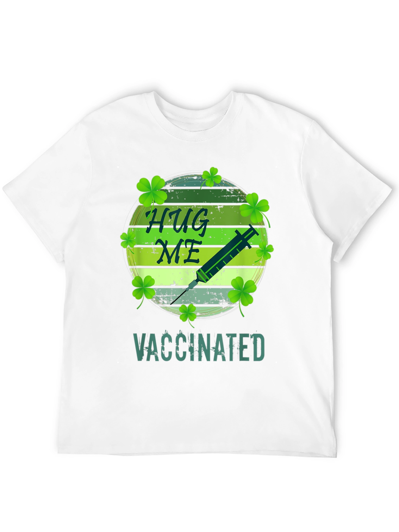 Hug Me Im Vaccinated St. Patricks Day T-Shirt