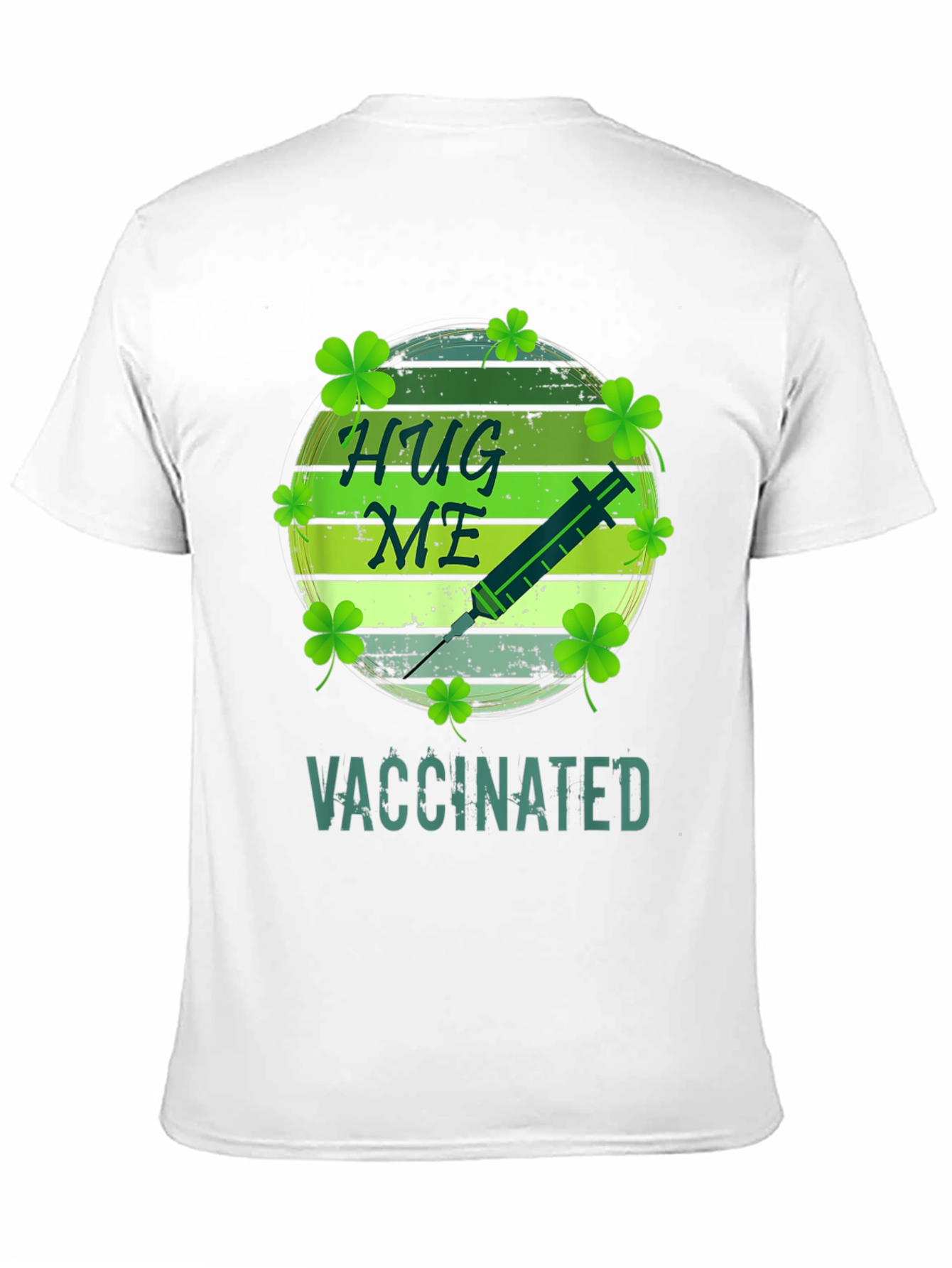 Hug Me Im Vaccinated St. Patricks Day T-Shirt