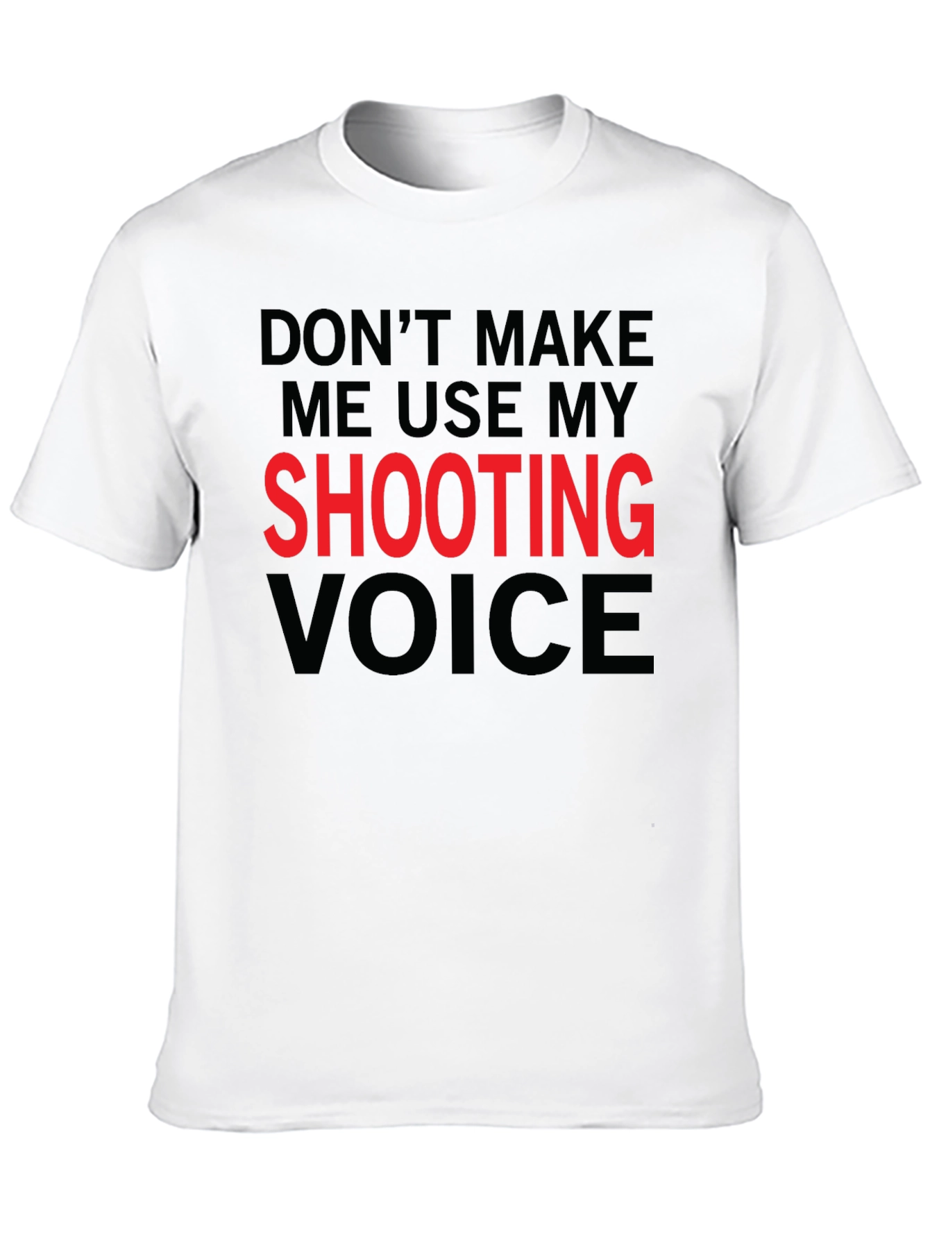 Humorous Shooting Voice Graphic T-Shirt