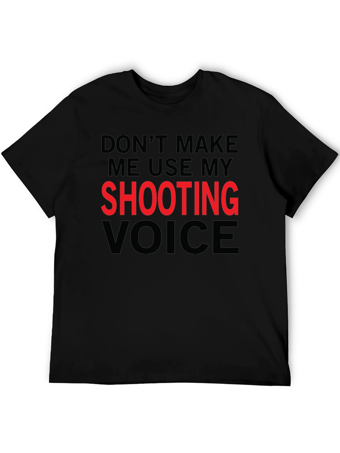 Humorous Shooting Voice Graphic T-Shirt