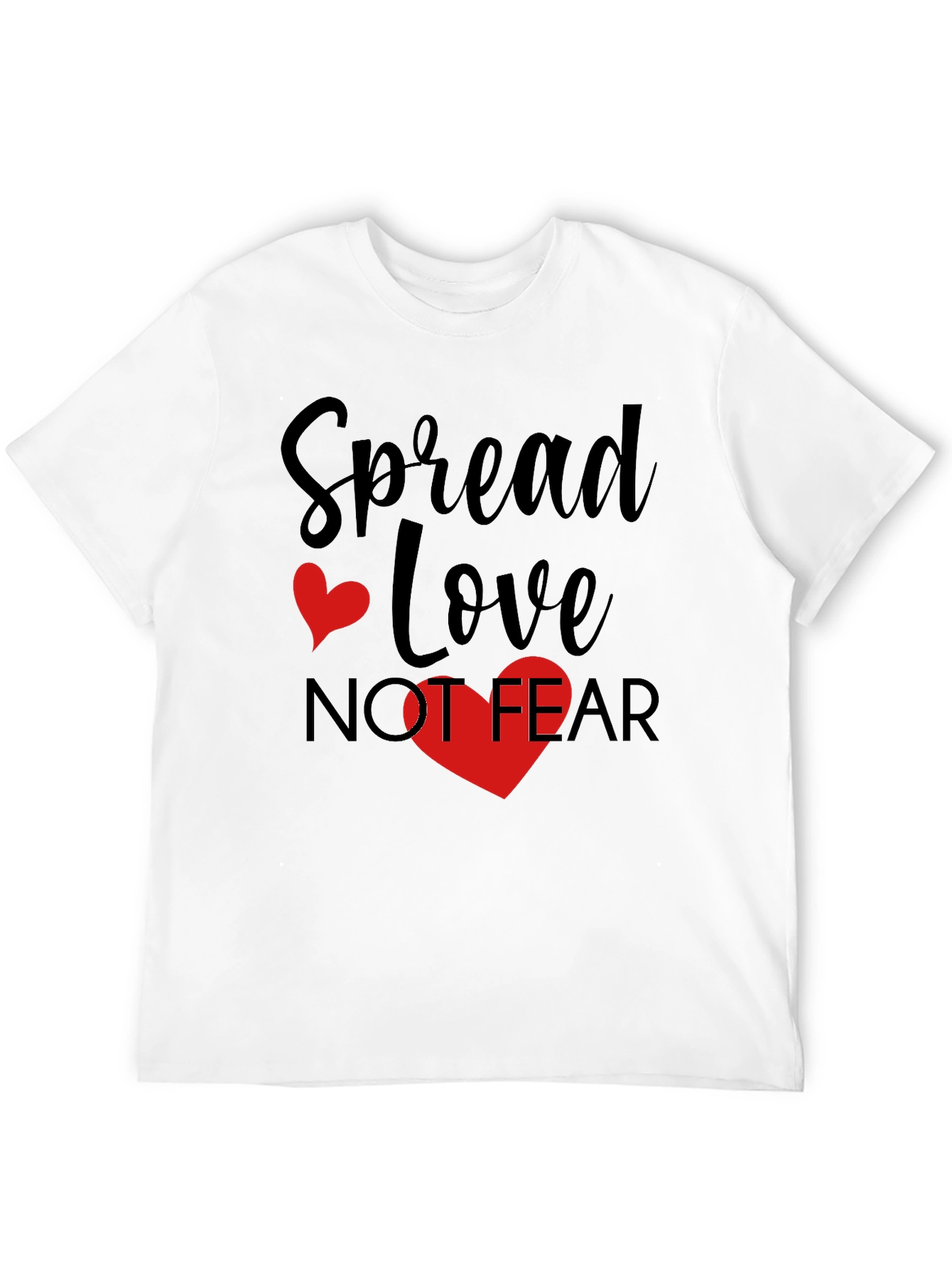 Spread Love Not Fear T-Shirt - Graphic Tee