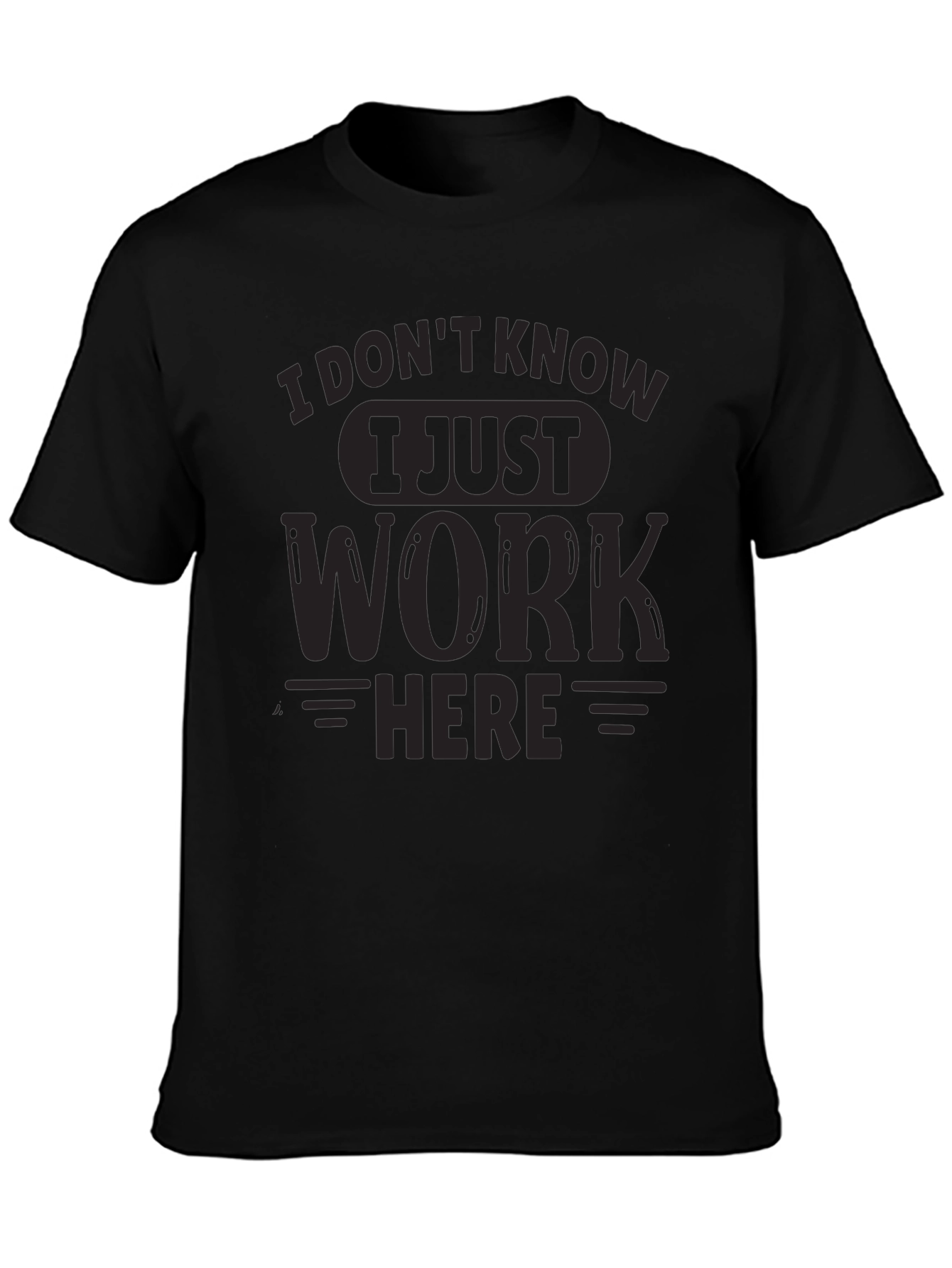 Funny I Just Work Here Graphic Tee