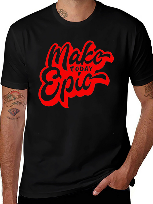 Make Today Epic Graphic Tee - Trendy Black T-Shirt