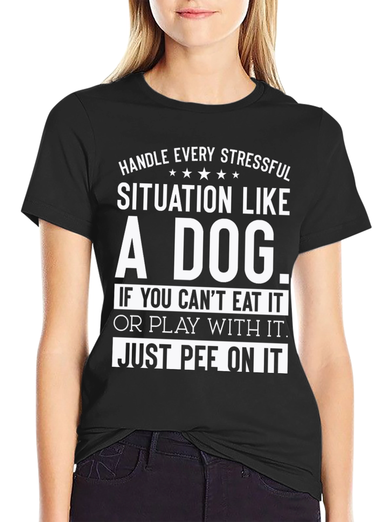 Handle Every Stressful Situation Like a Dog T-Shirt