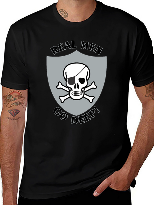 Real Men Go Deep Skull T-Shirt