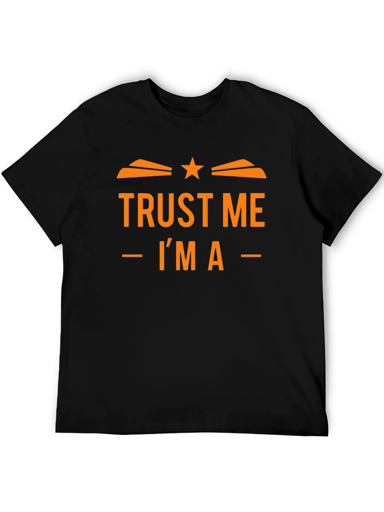 Trust Me Im A... Graphic Tee