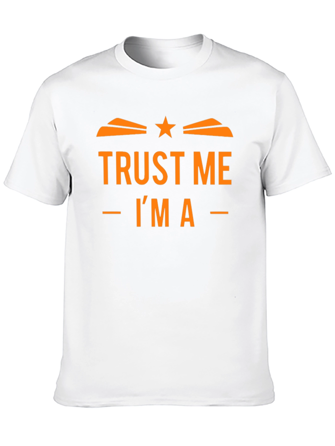 Trust Me Im A... Graphic Tee