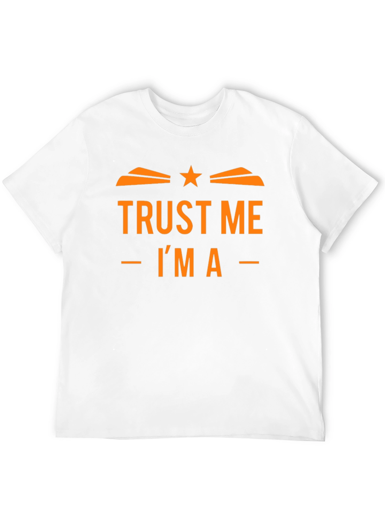 Trust Me Im A... Graphic Tee
