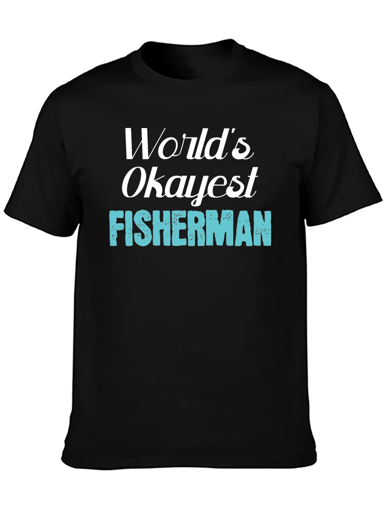 Worlds Okayest Fisherman Graphic Tee