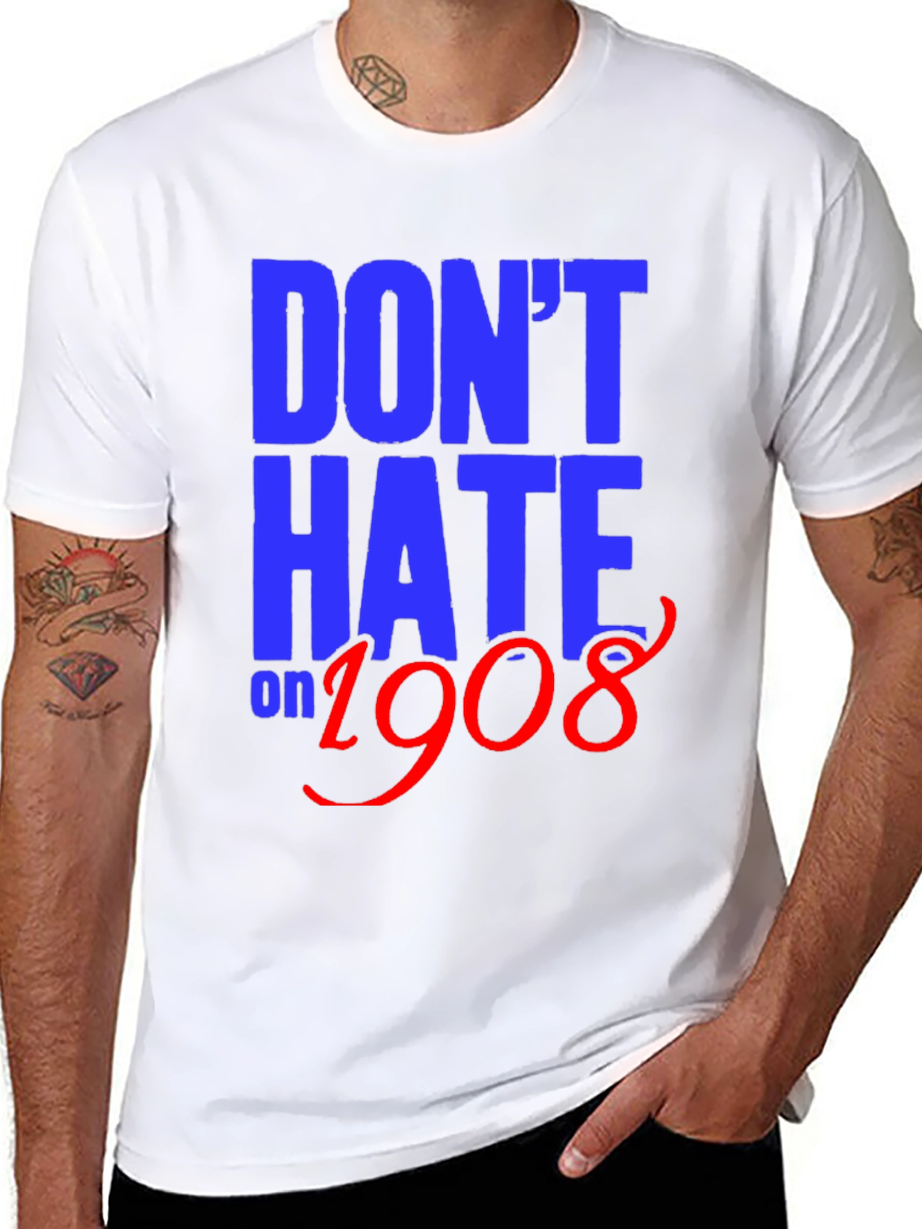 Dont Hate on 1908 T-Shirt