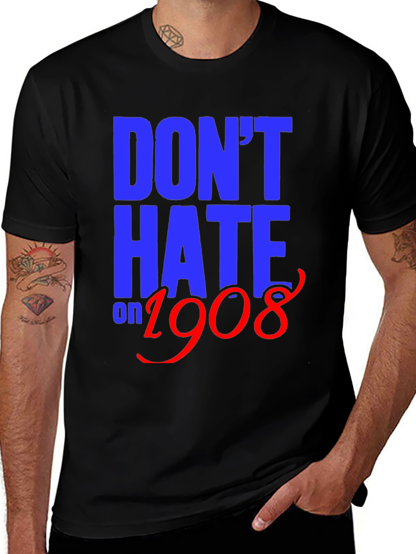 Dont Hate on 1908 T-Shirt