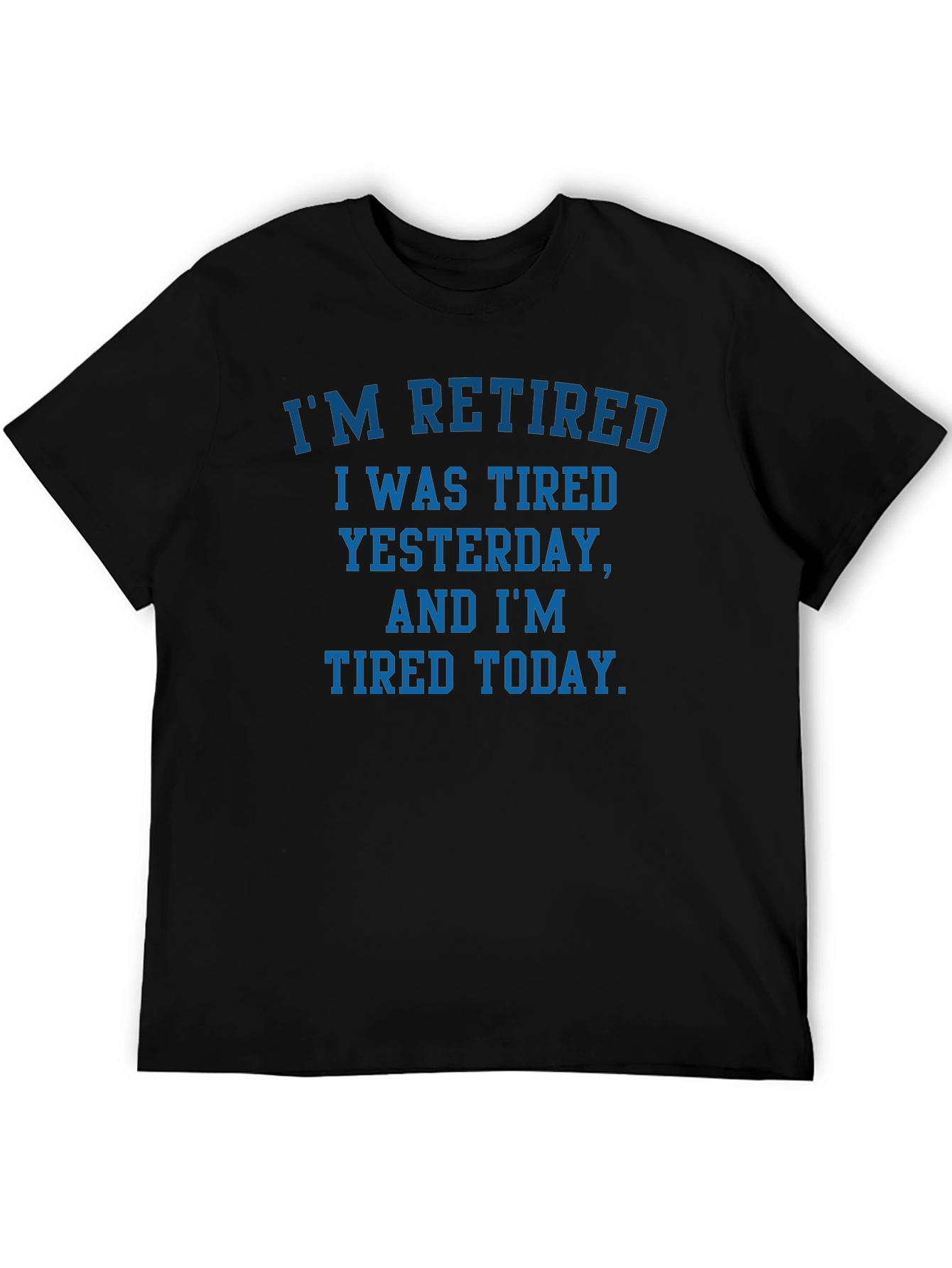 Retired Tired T-Shirt - Funny Retirement Gift Tee