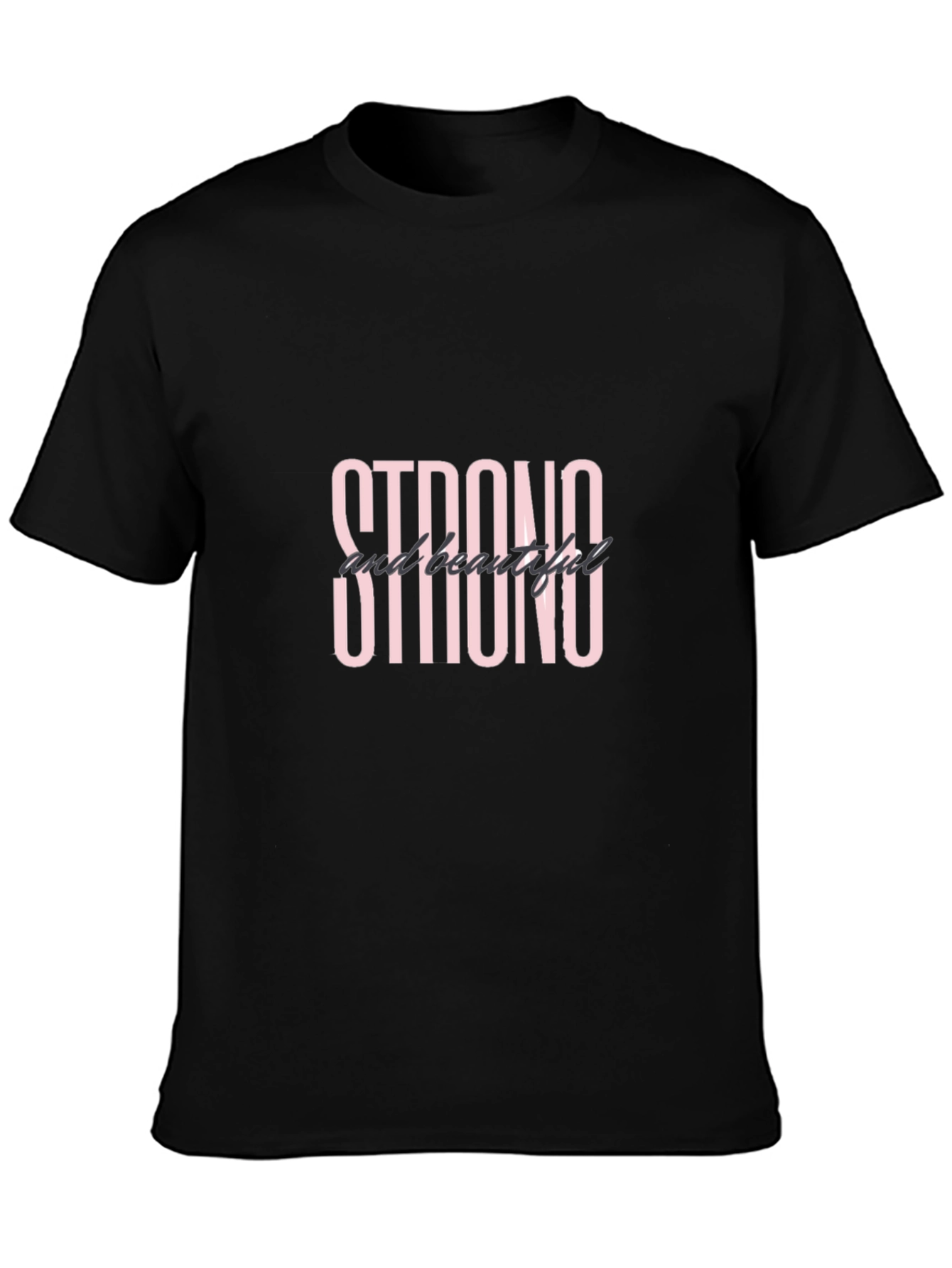 Strong & Beautiful T-Shirt - Premium Quality