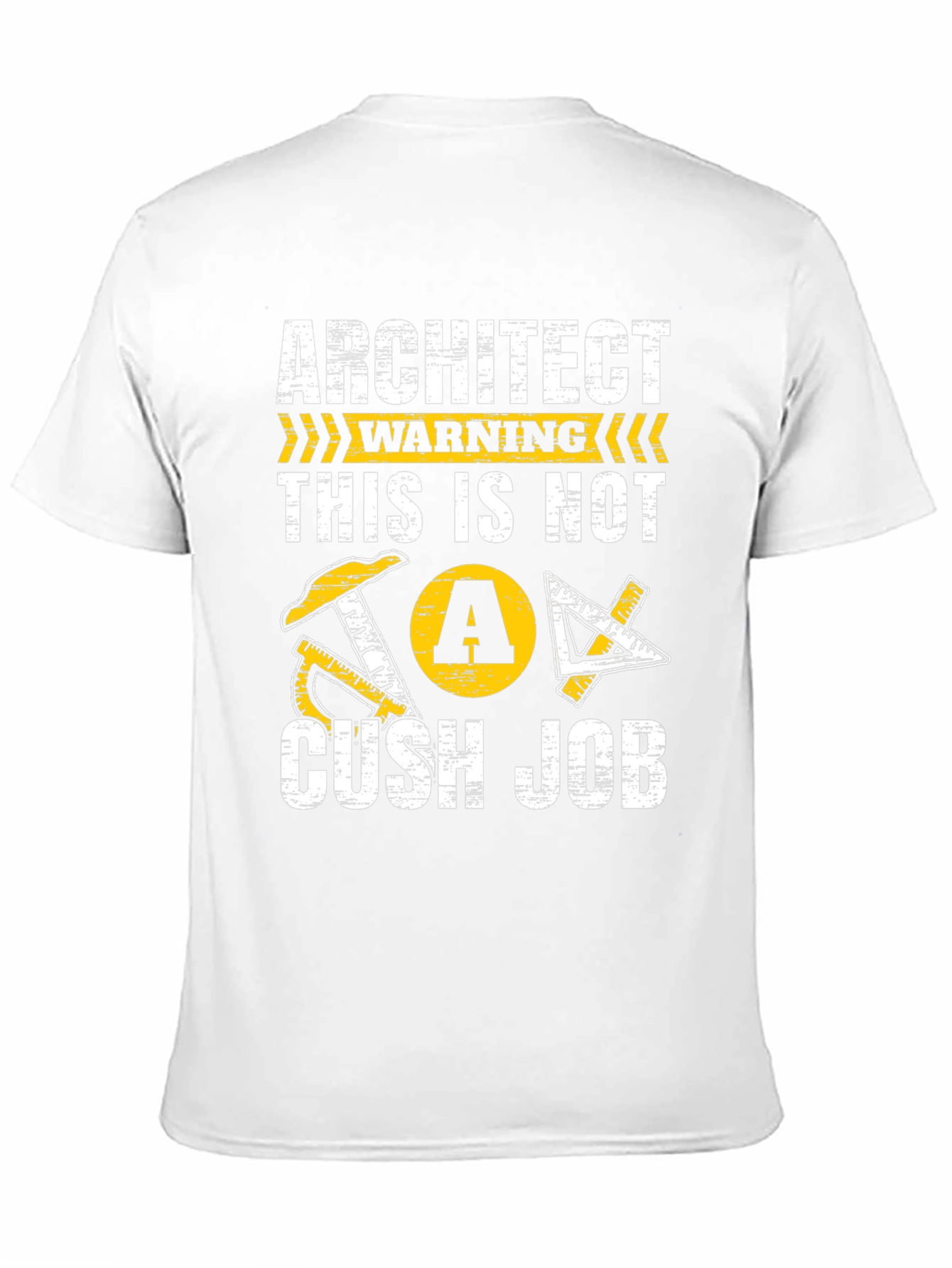 Architect Warning T-Shirt - Not a Cush Job
