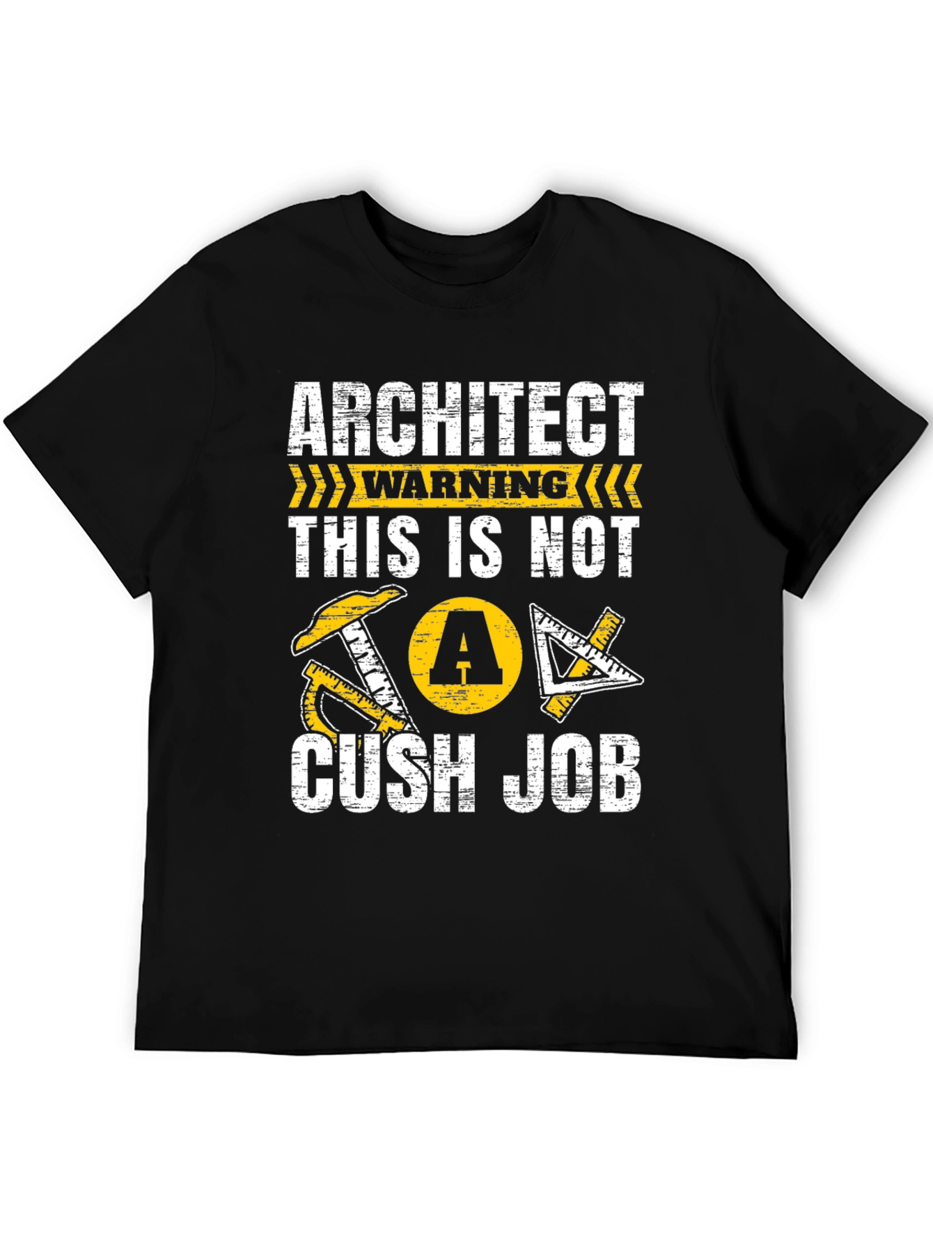 Architect Warning T-Shirt - Not a Cush Job