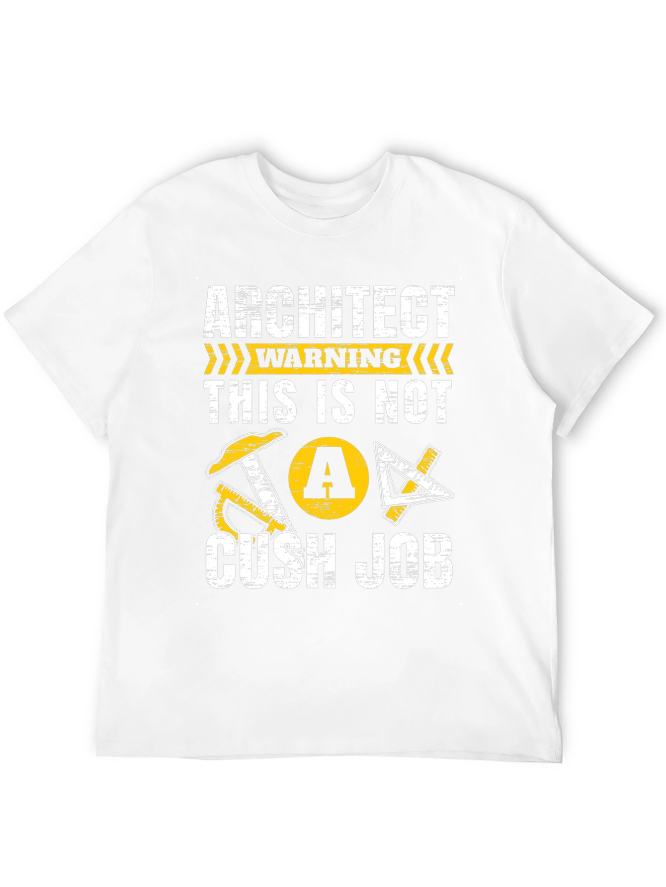 Architect Warning T-Shirt - Not a Cush Job