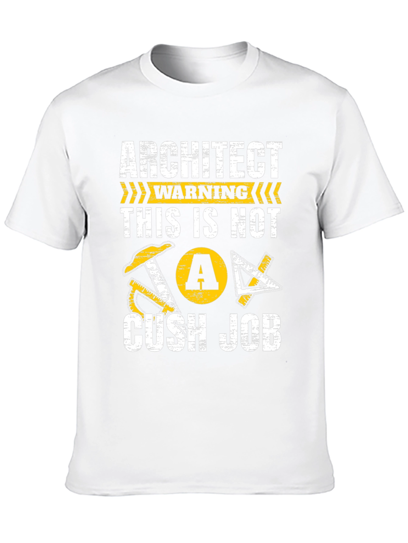 Architect Warning T-Shirt - Not a Cush Job