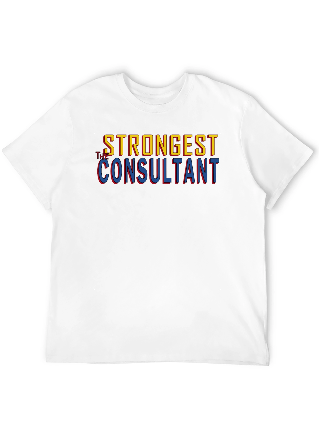 Strongest Consultant Graphic T-Shirt