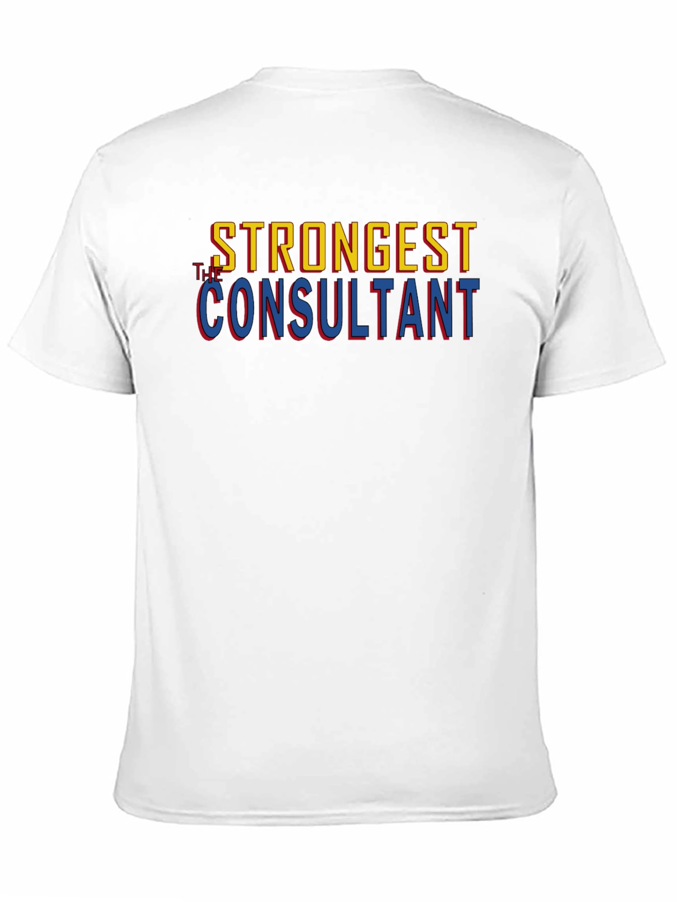 Strongest Consultant Graphic T-Shirt