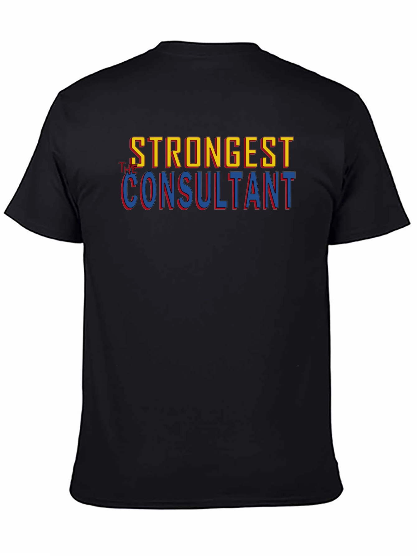 Strongest Consultant Graphic T-Shirt