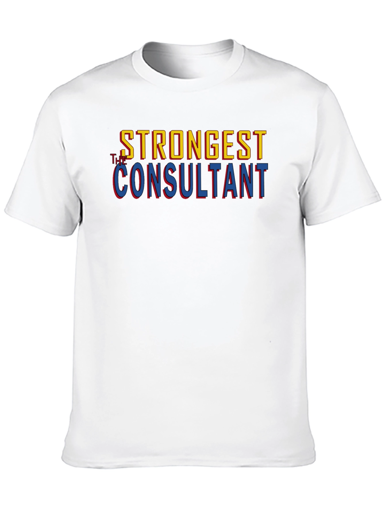 Strongest Consultant Graphic T-Shirt
