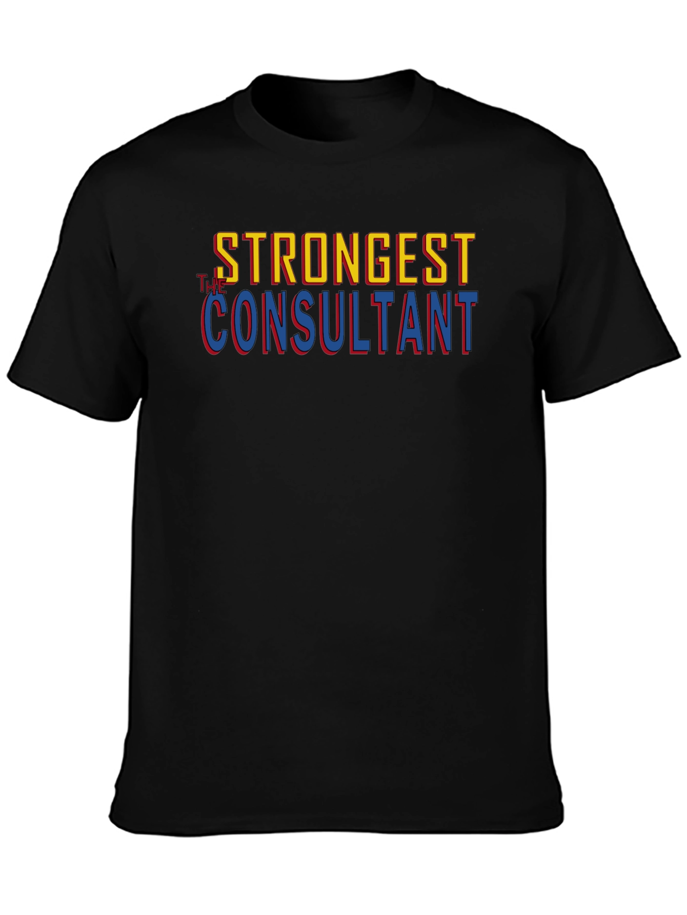 Strongest Consultant Graphic T-Shirt