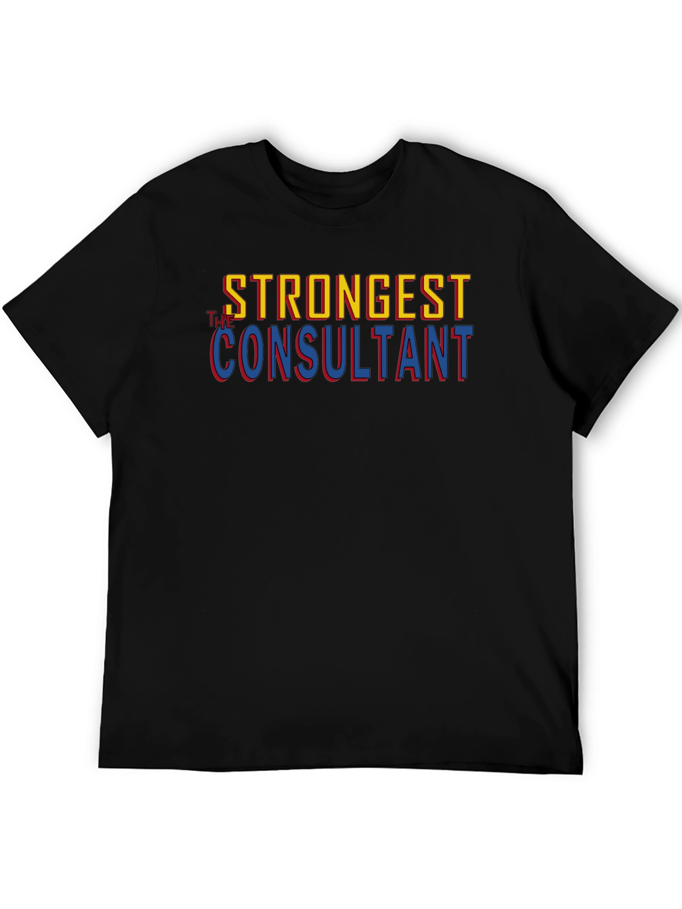 Strongest Consultant Graphic T-Shirt