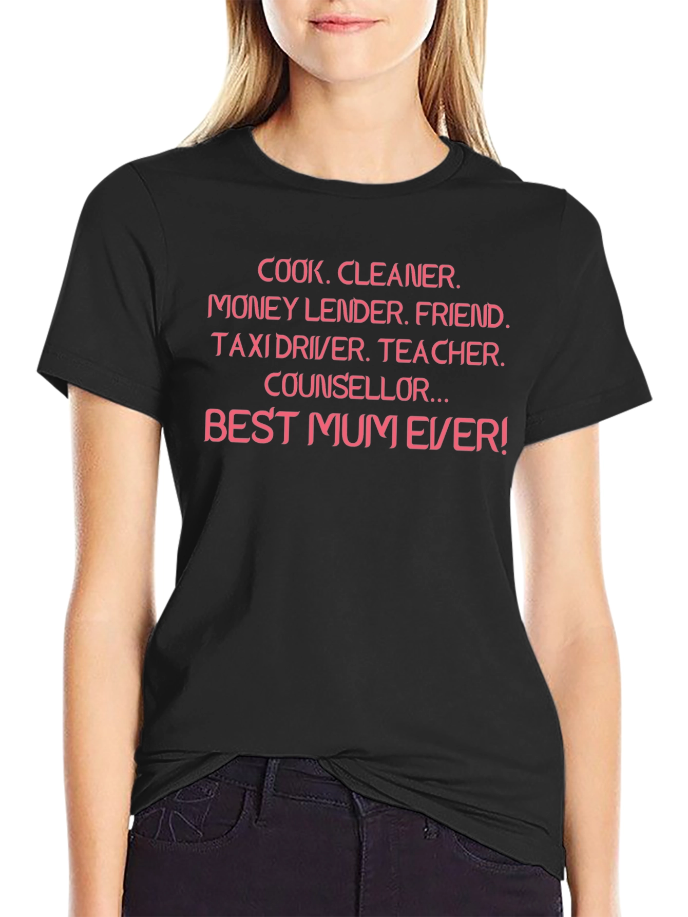 Best Mum Ever T-Shirt - Multi-Role Design