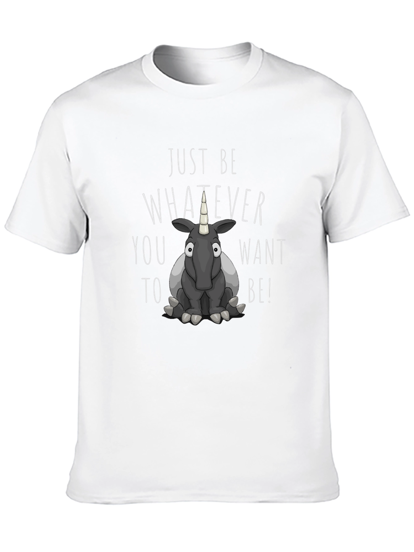 Just Be Whatever You Want T-Shirt