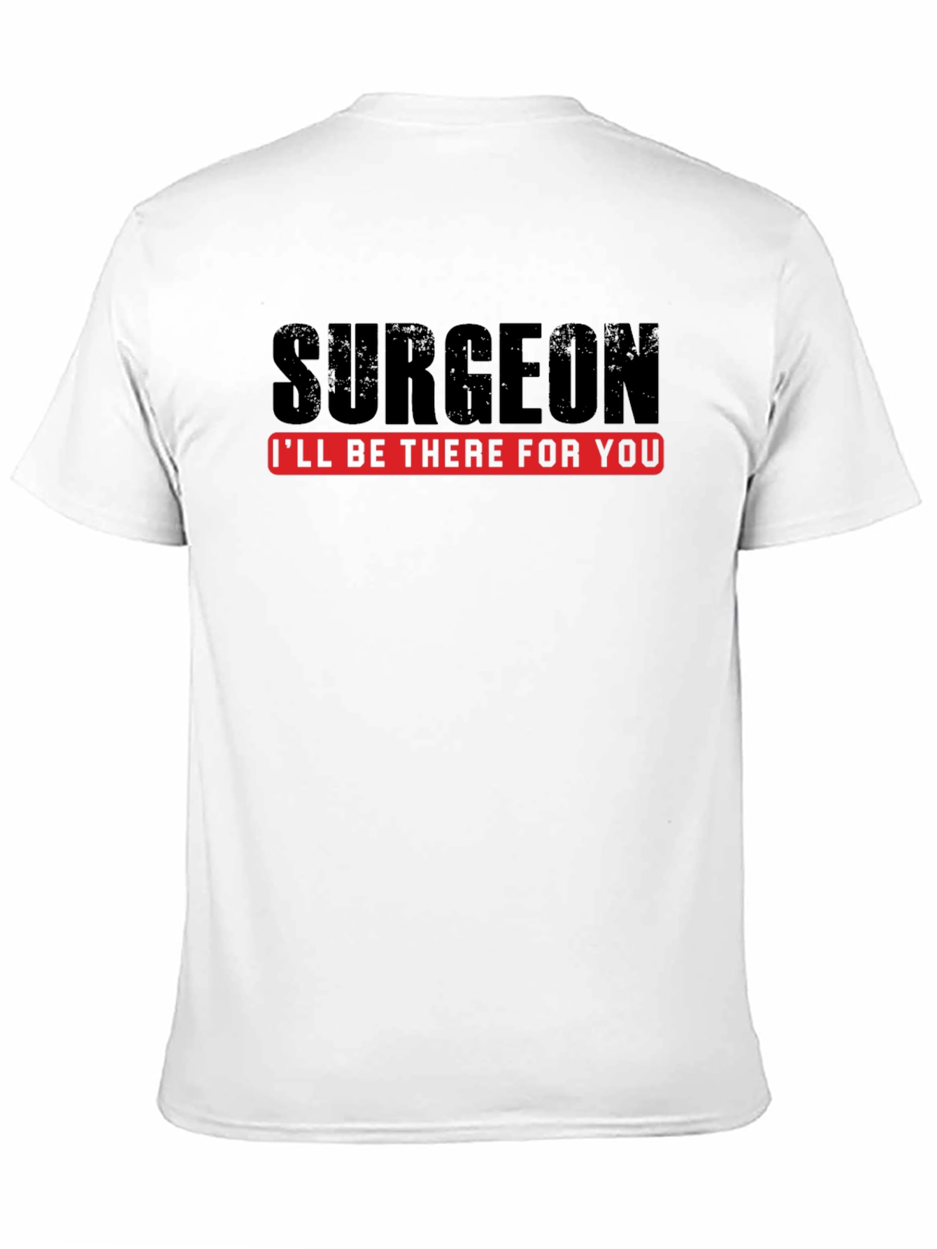Surgeon Ill Be There For You Black T-Shirt