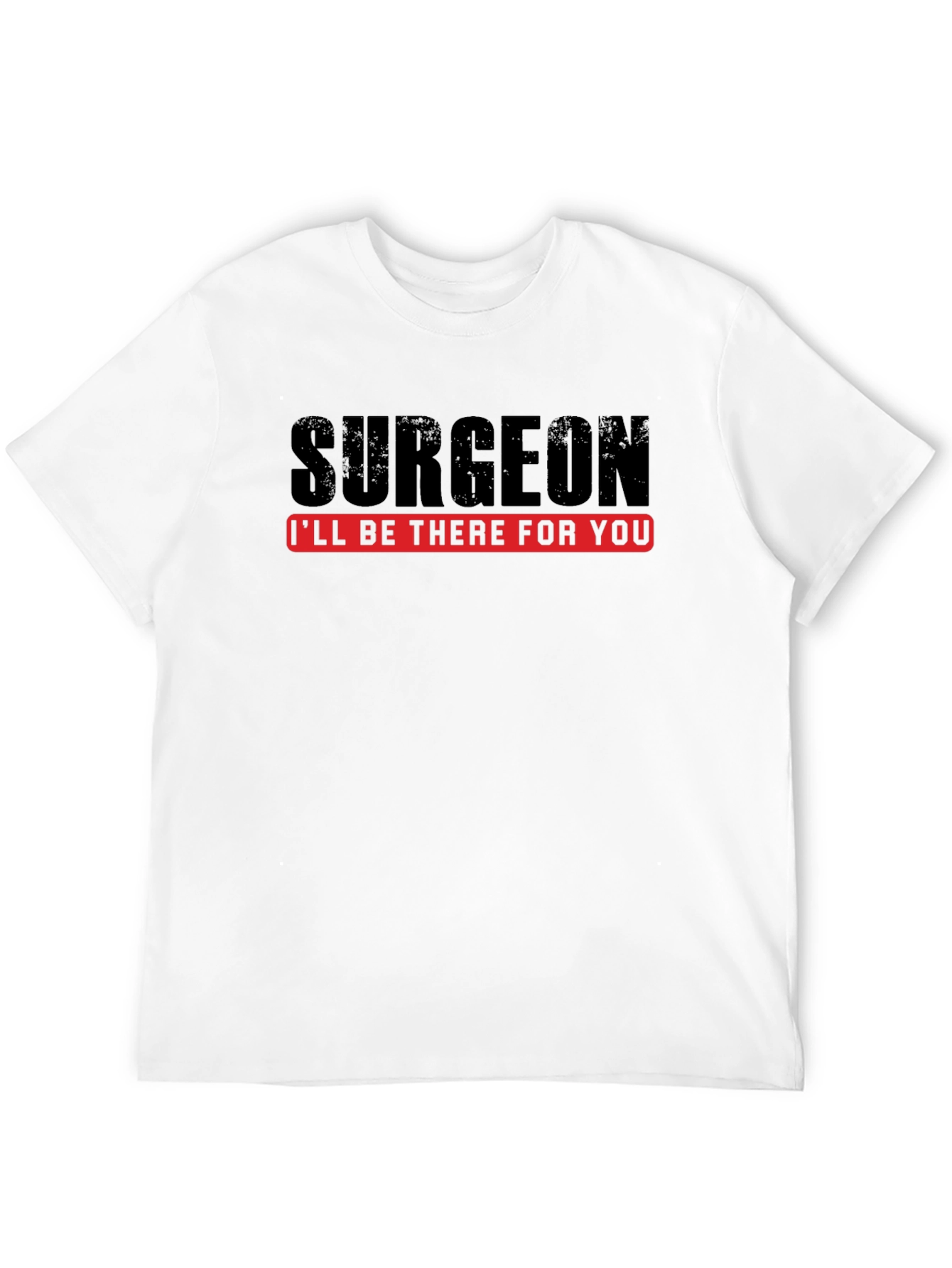 Surgeon Ill Be There For You Black T-Shirt