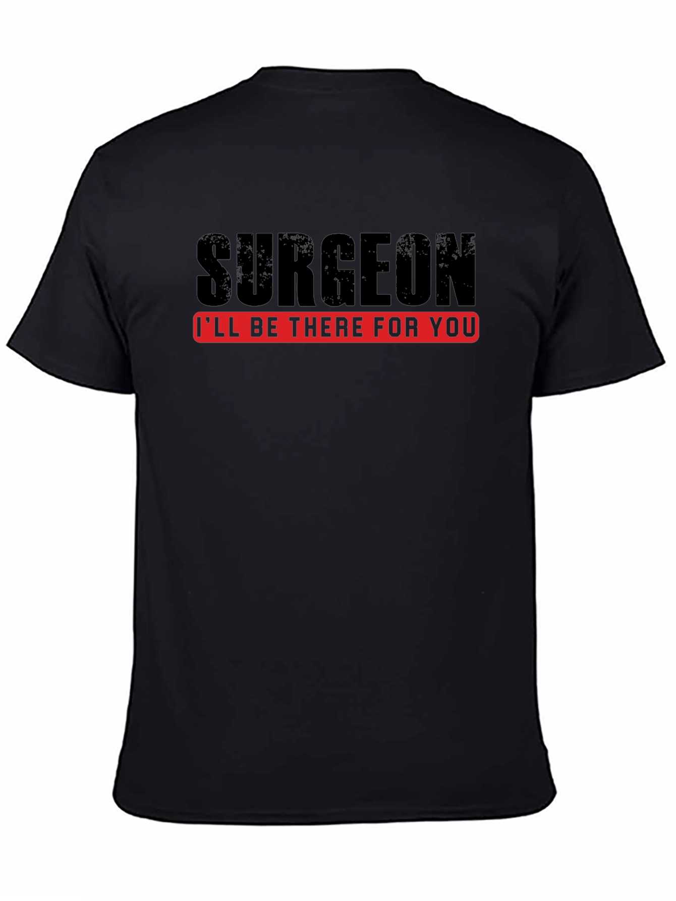Surgeon Ill Be There For You Black T-Shirt