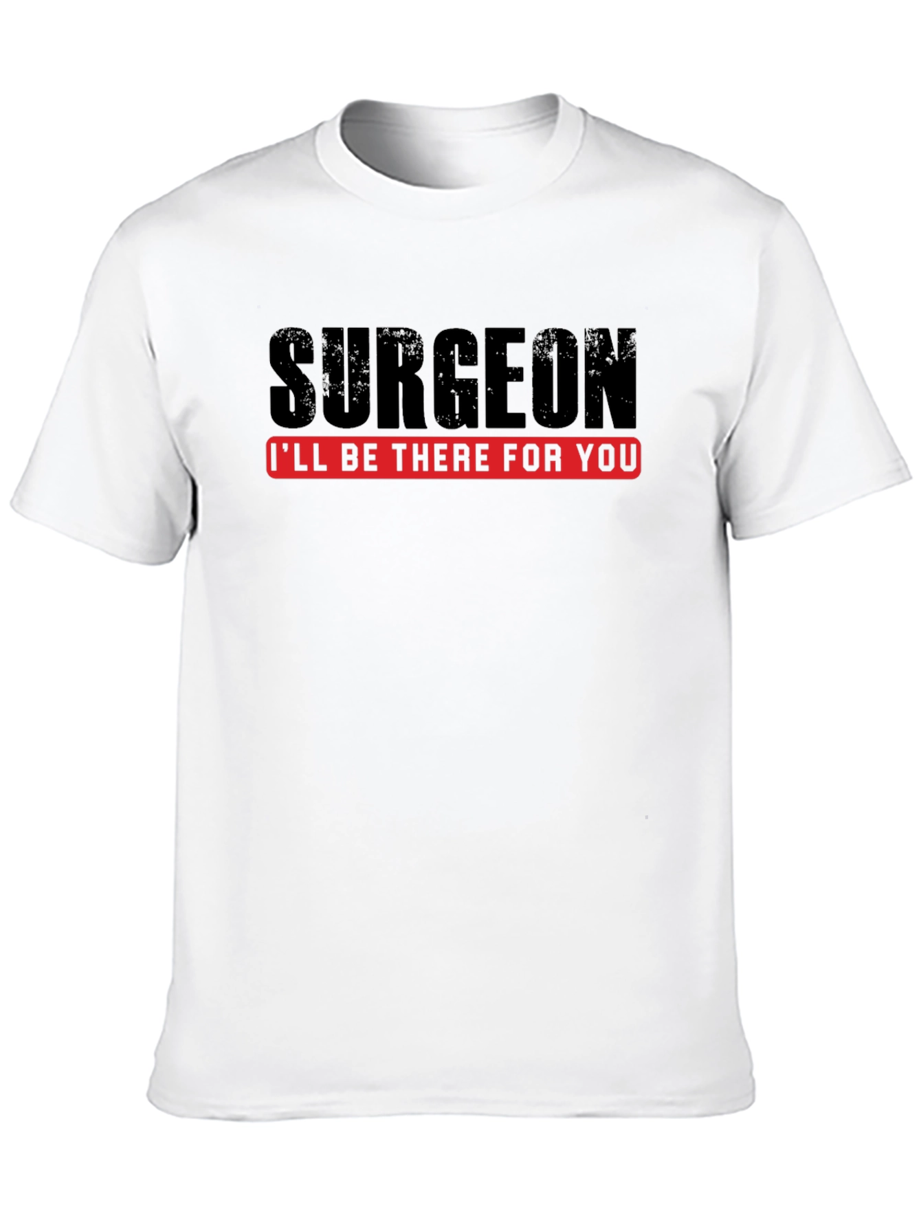 Surgeon Ill Be There For You Black T-Shirt