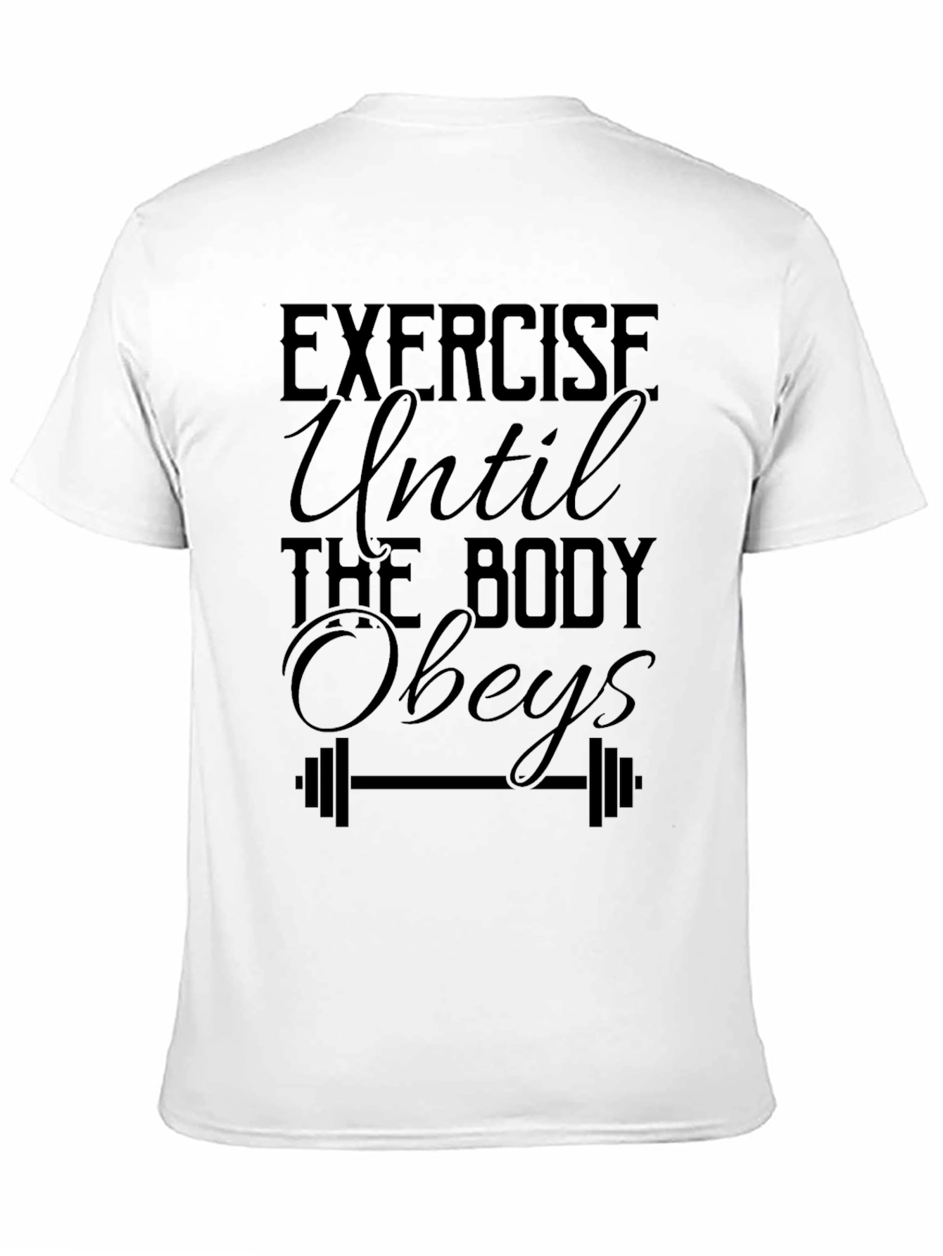 Exercise Until The Body Obeys Black Graphic T-Shirt