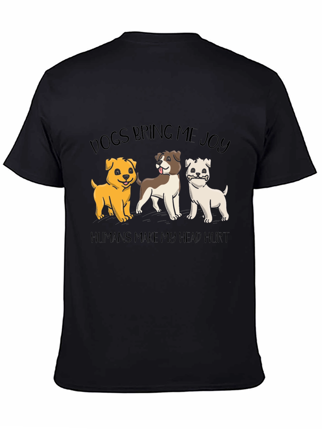 Dogs Bring Joy T-Shirt -  Funny Dog Lover Tee